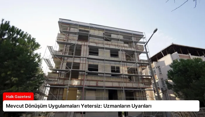Mevcut Dönüşüm Uygulamaları Yetersiz: Uzmanların Uyarıları