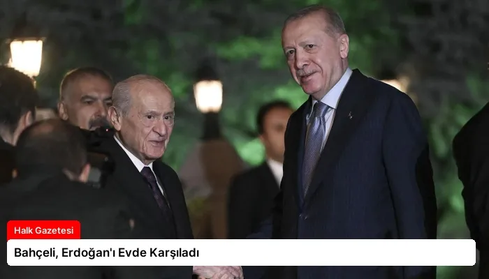 Bahçeli, Erdoğan’ı Evde Karşıladı