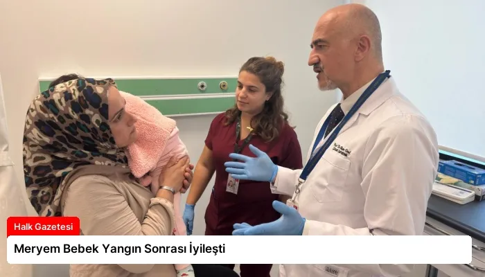 Meryem Bebek Yangın Sonrası İyileşti