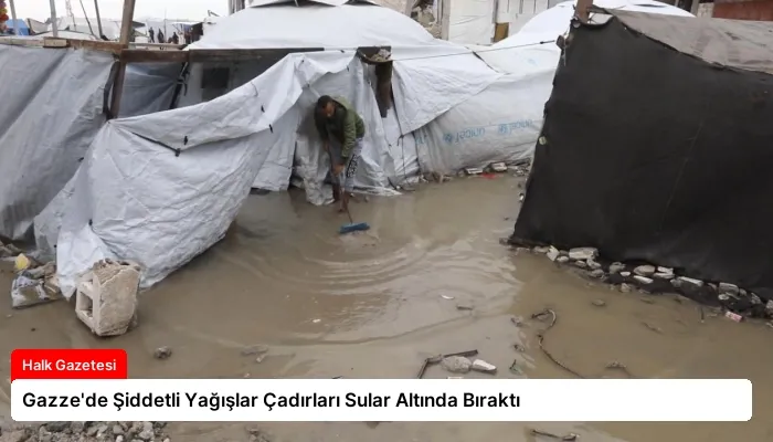 Gazze’de Şiddetli Yağışlar Çadırları Sular Altında Bıraktı