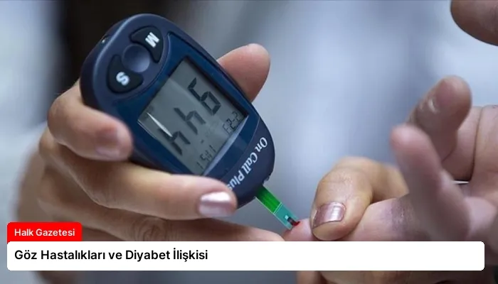 Göz Hastalıkları ve Diyabet İlişkisi