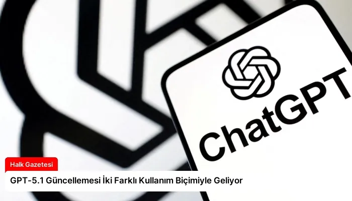 GPT-5.1 Güncellemesi İki Farklı Kullanım Biçimiyle Geliyor