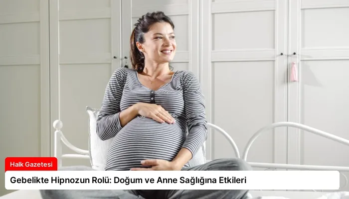 Gebelikte Hipnozun Rolü: Doğum ve Anne Sağlığına Etkileri