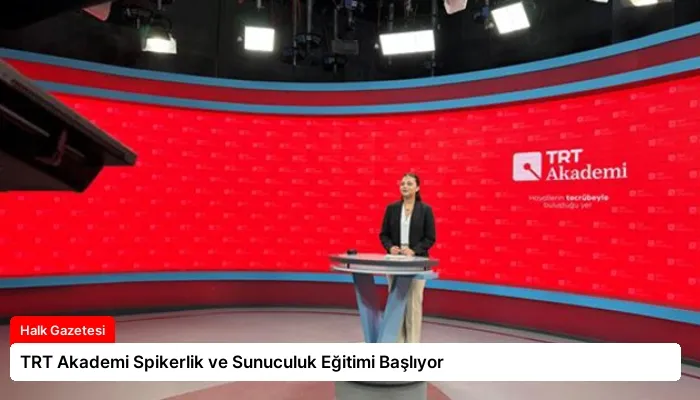TRT Akademi Spikerlik ve Sunuculuk Eğitimi Başlıyor