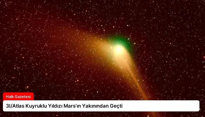 3I/Atlas Kuyruklu Yıldızı Mars’ın Yakınından Geçti