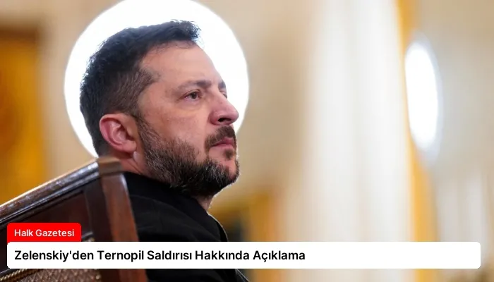 Zelenskiy’den Ternopil Saldırısı Hakkında Açıklama