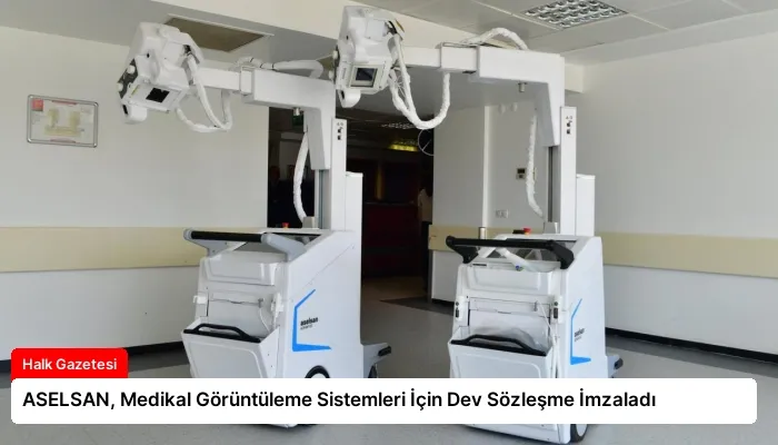 ASELSAN, Medikal Görüntüleme Sistemleri İçin Dev Sözleşme İmzaladı