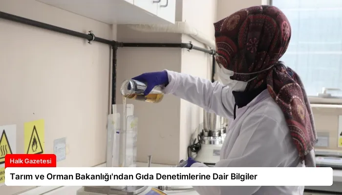Tarım ve Orman Bakanlığı’ndan Gıda Denetimlerine Dair Bilgiler
