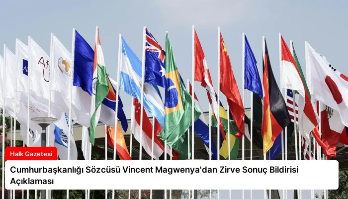 Cumhurbaşkanlığı Sözcüsü Vincent Magwenya’dan Zirve Sonuç Bildirisi Açıklaması