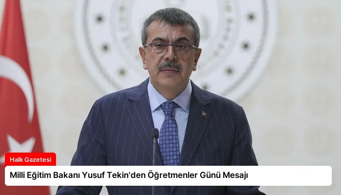 Milli Eğitim Bakanı Yusuf Tekin’den Öğretmenler Günü Mesajı