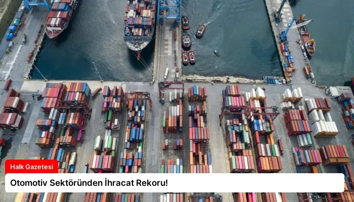 Otomotiv Sektöründen İhracat Rekoru!