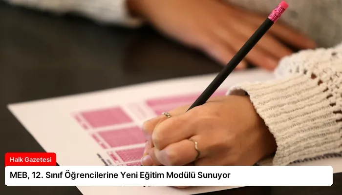 MEB, 12. Sınıf Öğrencilerine Yeni Eğitim Modülü Sunuyor