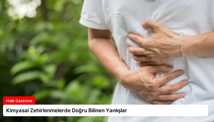 Kimyasal Zehirlenmelerde Doğru Bilinen Yanlışlar