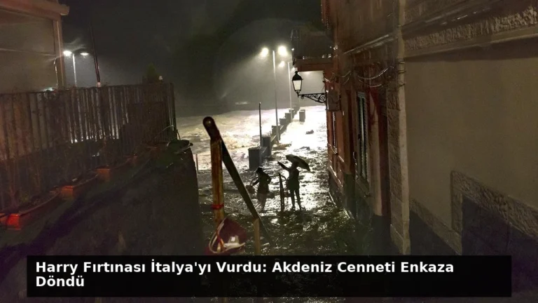 Harry Fırtınası İtalya’yı Vurdu: Akdeniz Cenneti Enkaza Döndü