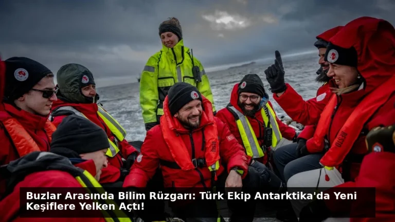 Buzlar Arasında Bilim Rüzgarı: Türk Ekip Antarktika’da Yeni Keşiflere Yelken Açtı!