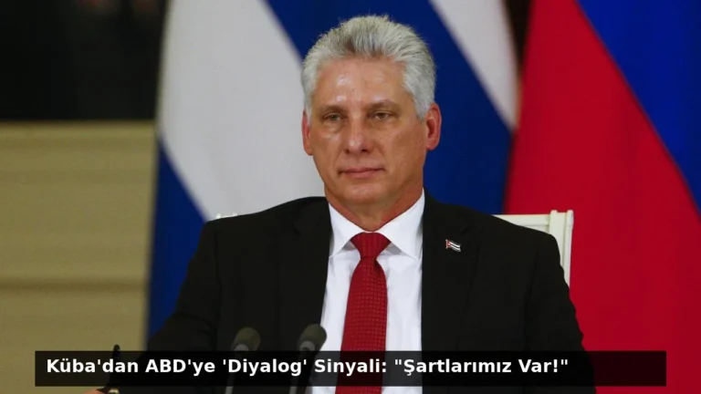 Küba’dan ABD’ye ‘Diyalog’ Sinyali: “Şartlarımız Var!”