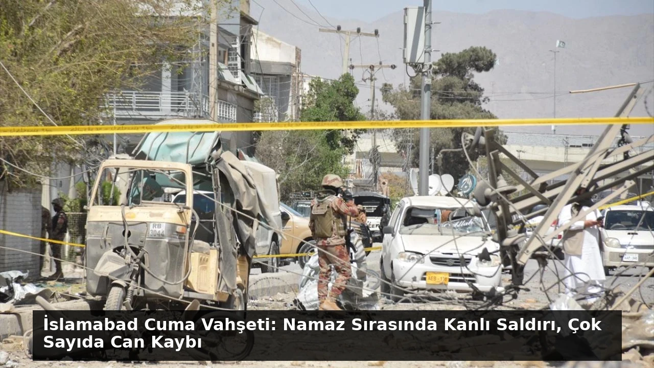 İslamabad Cuma Vahşeti: Namaz Sırasında Kanlı Saldırı, Çok Sayıda Can Kaybı