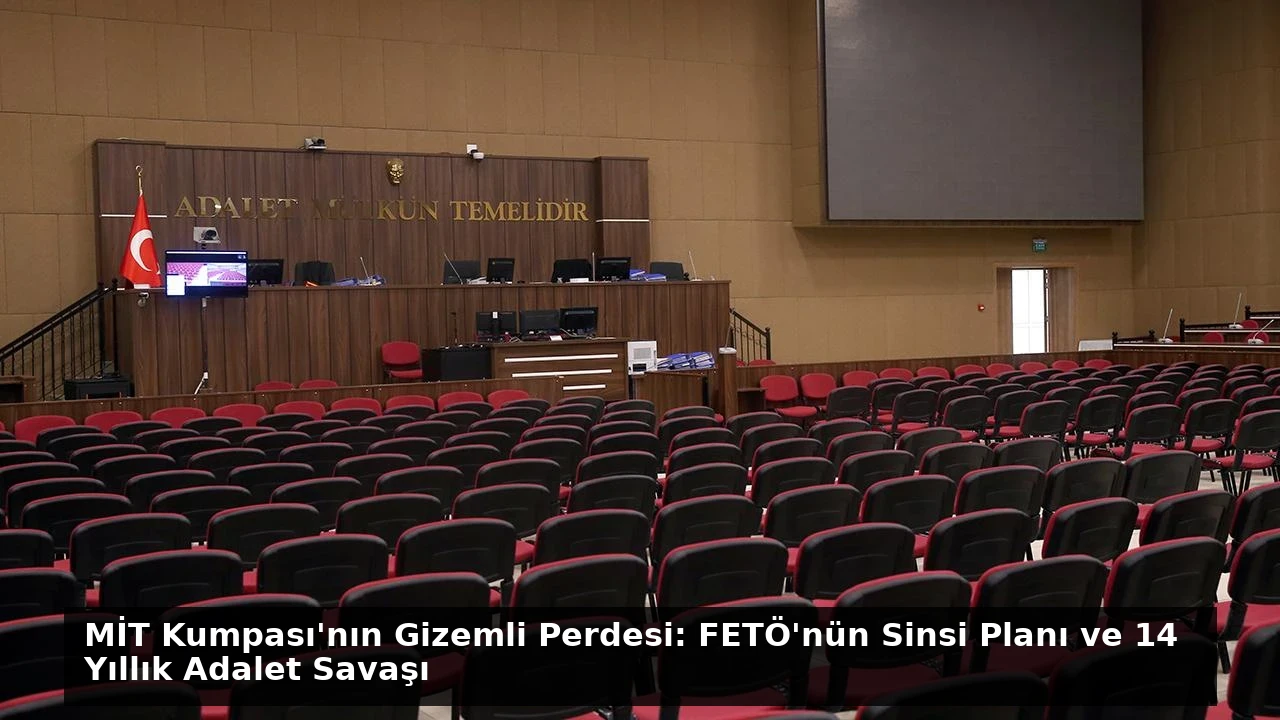 MİT Kumpası’nın Gizemli Perdesi: FETÖ’nün Sinsi Planı ve 14 Yıllık Adalet Savaşı