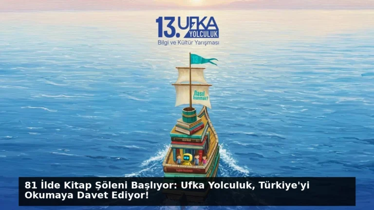 81 İlde Kitap Şöleni Başlıyor: Ufka Yolculuk, Türkiye’yi Okumaya Davet Ediyor!