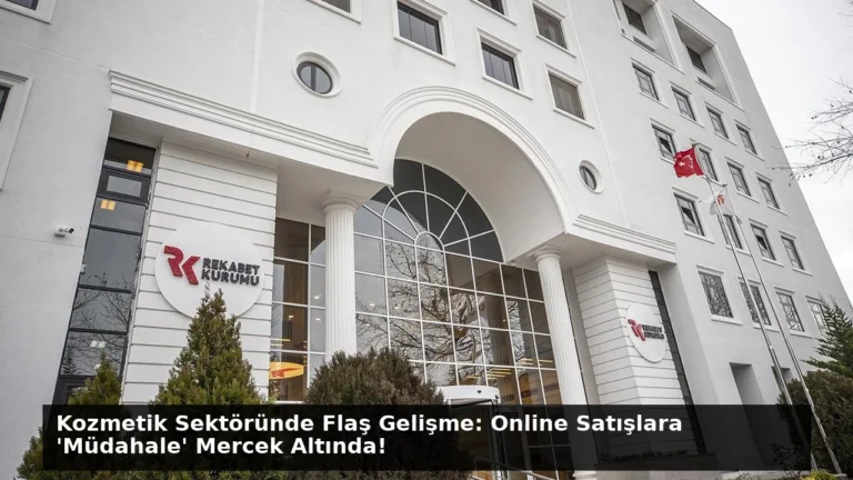 Kozmetik Sektöründe Flaş Gelişme: Online Satışlara ‘Müdahale’ Mercek Altında!