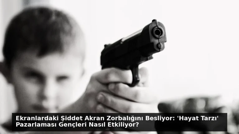 Ekranlardaki Şiddet Akran Zorbalığını Besliyor: ‘Hayat Tarzı’ Pazarlaması Gençleri Nasıl Etkiliyor?