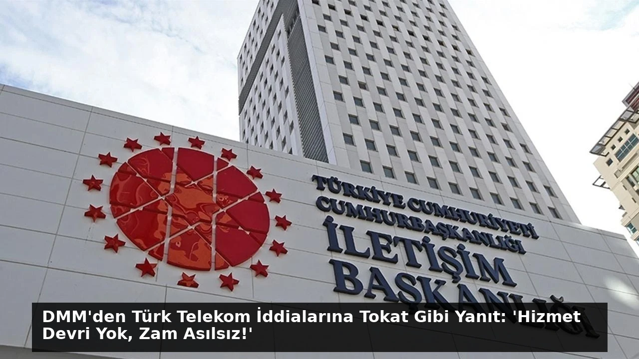 DMM’den Türk Telekom İddialarına Tokat Gibi Yanıt: ‘Hizmet Devri Yok, Zam Asılsız!’