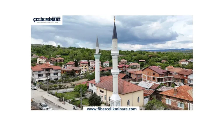 Mimari Dönüşümde Çelik Minare Tercihinin Yükselişi Fiber Çelik Minare İle Başlıyor