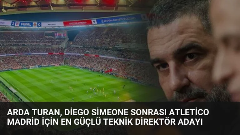 Arda Turan, Diego Simeone Sonrası Atletico Madrid İçin En Güçlü Teknik Direktör Adayı