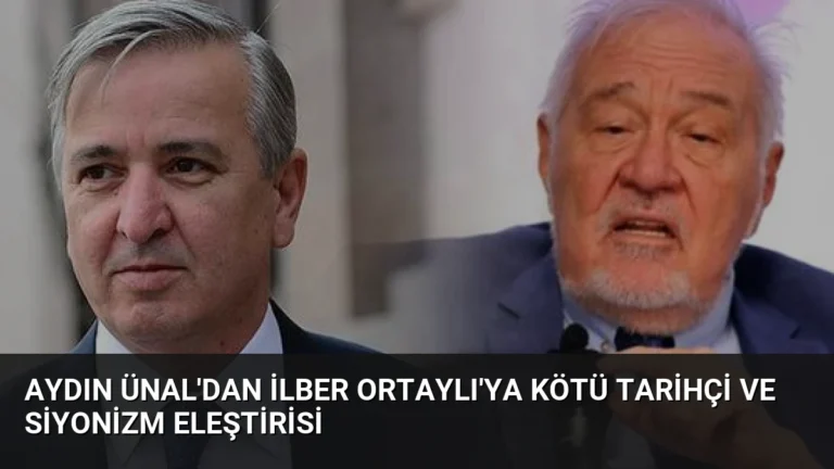 Aydın Ünal’dan İlber Ortaylı’ya Kötü Tarihçi ve Siyonizm Eleştirisi