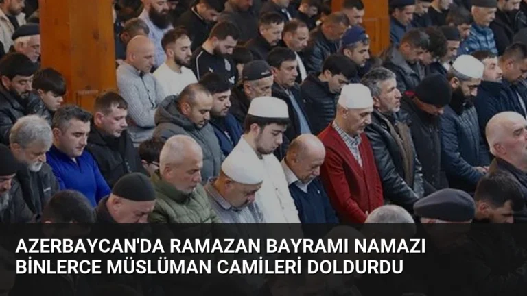 Azerbaycan’da Ramazan Bayramı Namazı Binlerce Müslüman Camileri Doldurdu