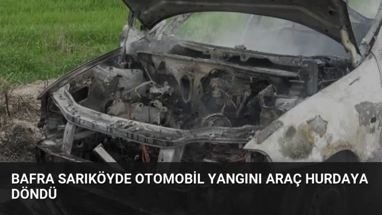 Bafra Sarıköyde Otomobil Yangını Araç Hurdaya Döndü