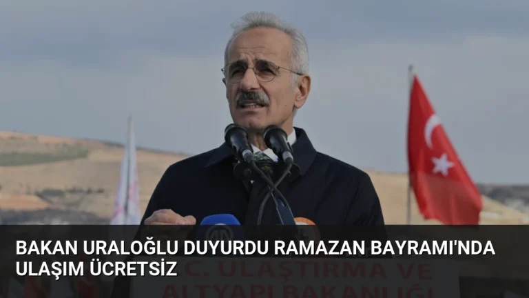 Bakan Uraloğlu Duyurdu Ramazan Bayramı’nda Ulaşım Ücretsiz