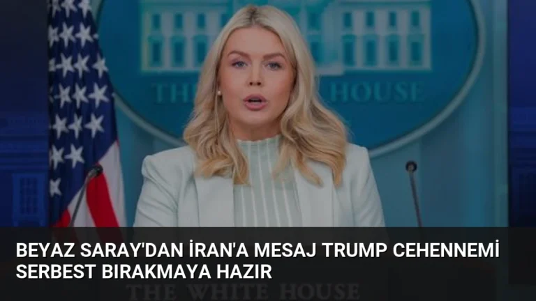 Beyaz Saray’dan İran’a Mesaj Trump Cehennemi Serbest Bırakmaya Hazır
