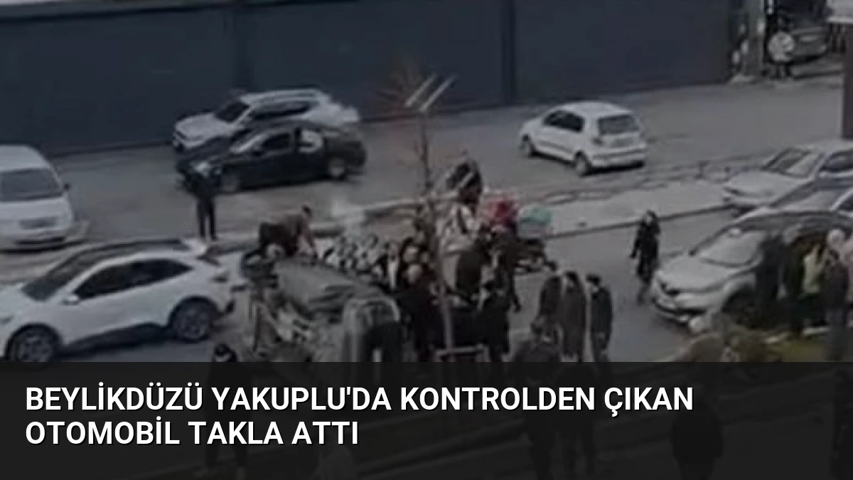 Beylikdüzü Yakuplu’da Kontrolden Çıkan Otomobil Takla Attı