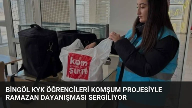 Bingöl KYK Öğrencileri Komşum Projesiyle Ramazan Dayanışması Sergiliyor
