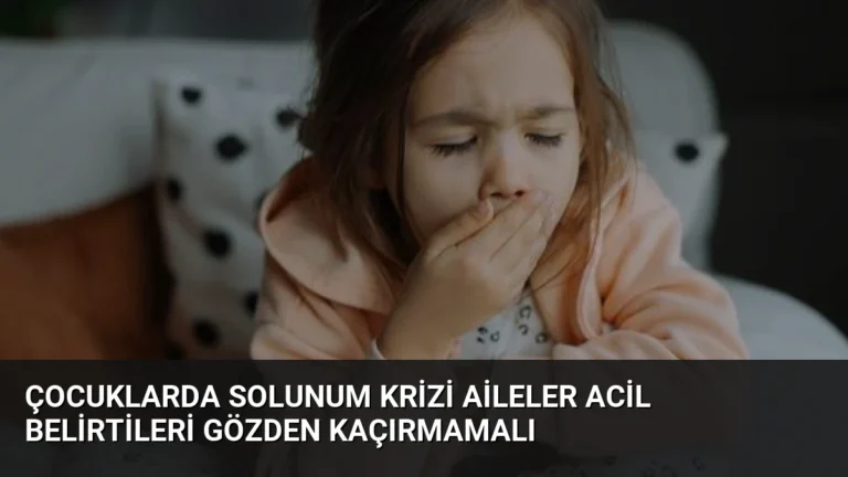 Çocuklarda Solunum Krizi Aileler Acil Belirtileri Gözden Kaçırmamalı
