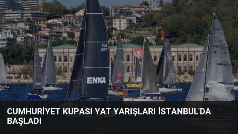Cumhuriyet Kupası Yat Yarışları İstanbul’da Başladı