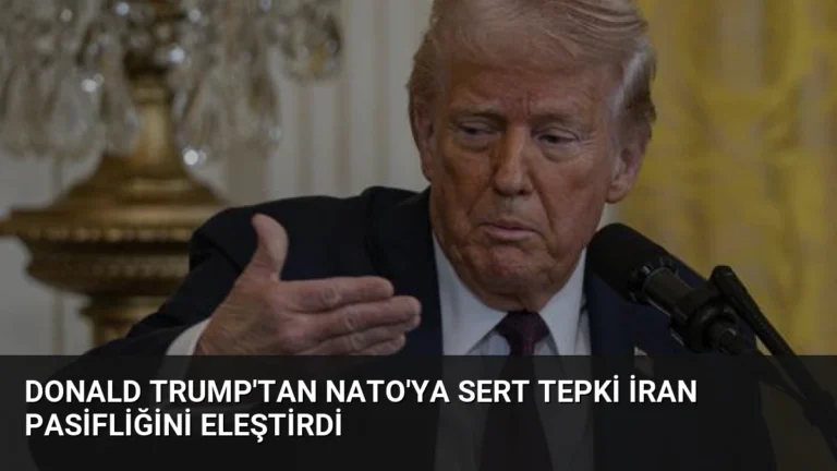 Donald Trump’tan NATO’ya Sert Tepki İran Pasifliğini Eleştirdi