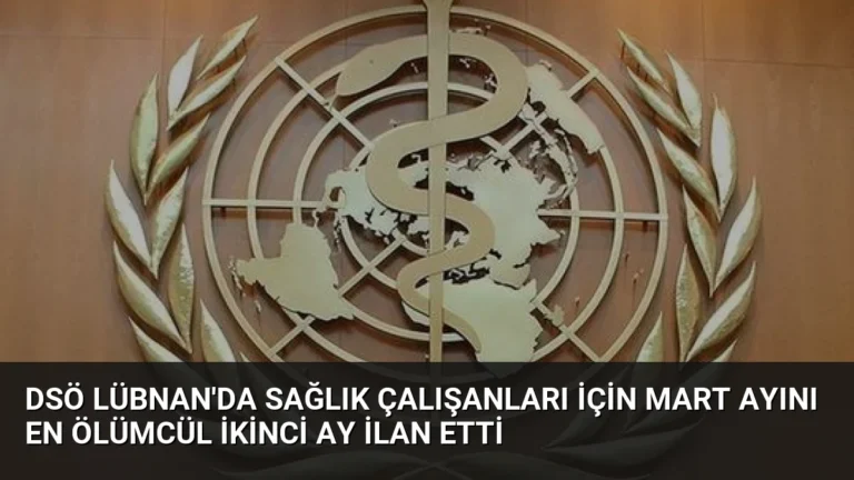 DSÖ Lübnan’da Sağlık Çalışanları İçin Mart Ayını En Ölümcül İkinci Ay İlan Etti
