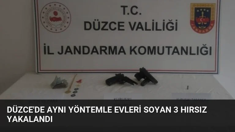 Düzce’de Aynı Yöntemle Evleri Soyan 3 Hırsız Yakalandı