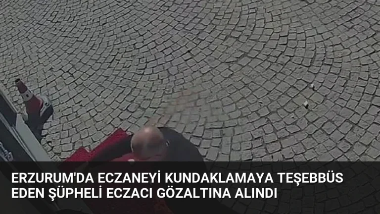 Erzurum’da Eczaneyi Kundaklamaya Teşebbüs Eden Şüpheli Eczacı Gözaltına Alındı