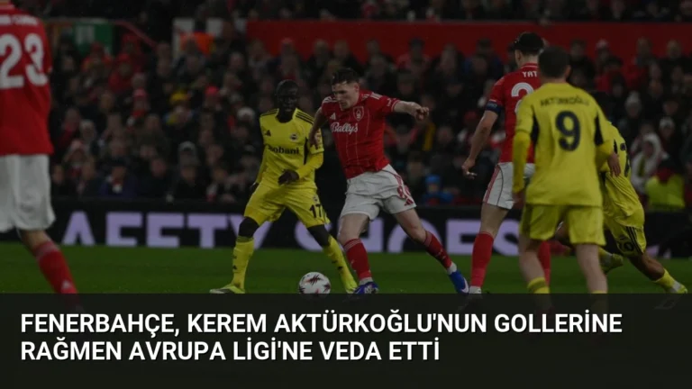 Fenerbahçe, Kerem Aktürkoğlu’nun Gollerine Rağmen Avrupa Ligi’ne Veda Etti