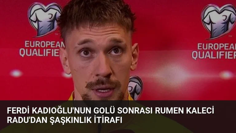 Ferdi Kadıoğlu’nun Golü Sonrası Rumen Kaleci Radu’dan Şaşkınlık İtirafı