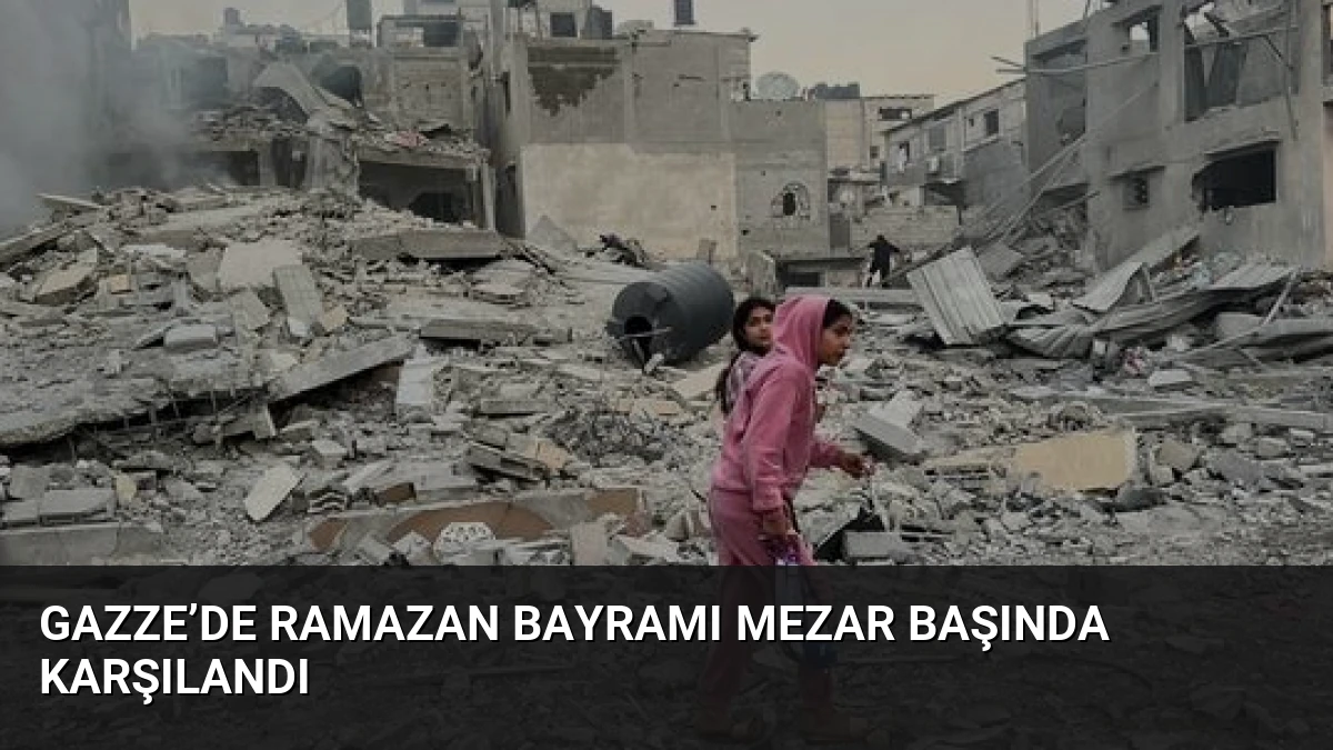 Gazze’de Ramazan Bayramı Mezar Başında Karşılandı