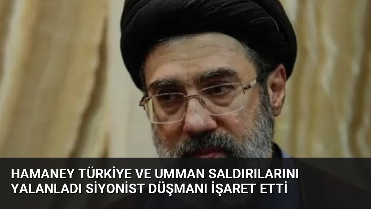 Hamaney Türkiye ve Umman Saldırılarını Yalanladı Siyonist Düşmanı İşaret Etti