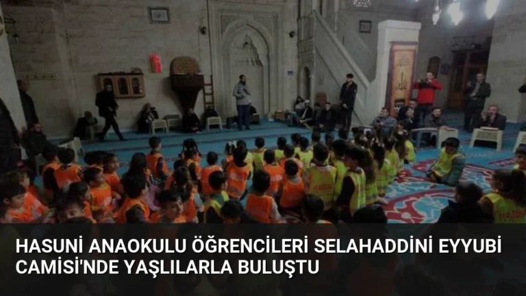 Hasuni Anaokulu Öğrencileri Selahaddini Eyyubi Camisi’nde Yaşlılarla Buluştu