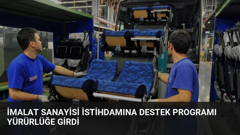 İmalat Sanayisi İstihdamına Destek Programı Yürürlüğe Girdi