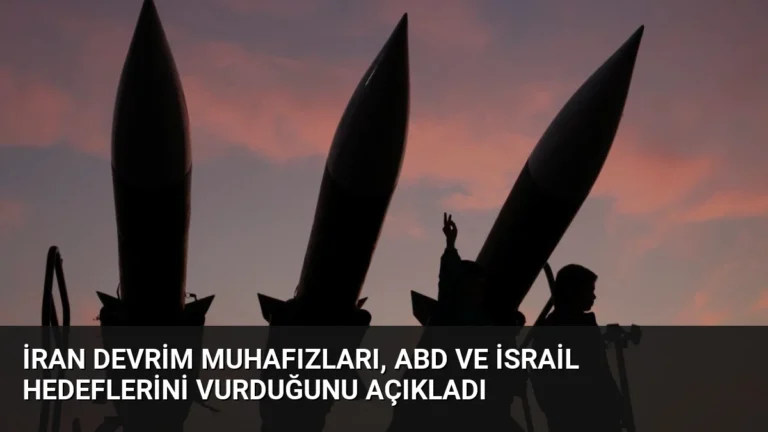 İran Devrim Muhafızları, ABD ve İsrail Hedeflerini Vurduğunu Açıkladı