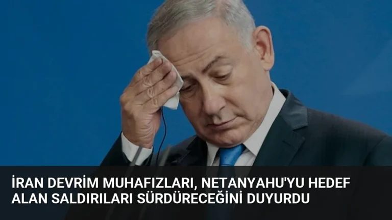 İran Devrim Muhafızları, Netanyahu’yu Hedef Alan Saldırıları Sürdüreceğini Duyurdu