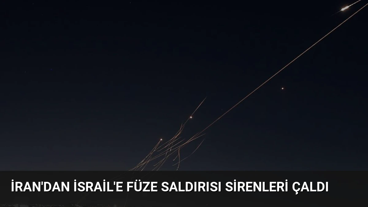 İran’dan İsrail’e Füze Saldırısı Sirenleri Çaldı